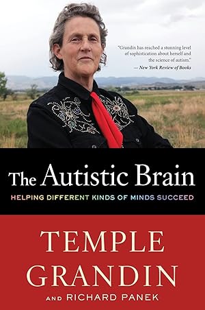 The Autistic Brain: Helping Different Kinds of Minds Succeed / Grandin, Temple; Panek, Richard