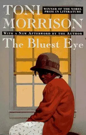 The Bluest Eye: A Novel / by Toni Morrison
