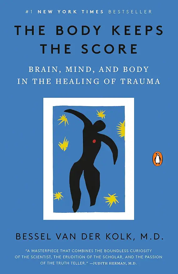 The Body Keeps the Score: Brain, Mind, and Body in the Healing of Trauma / by Bessel van der Kolk M.D.
