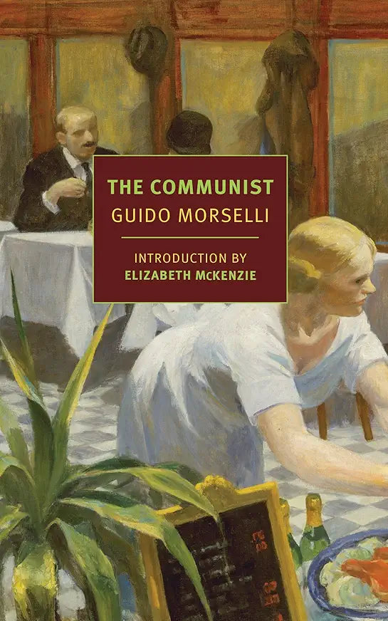The Communist / by Guido Morselli; introduction by Elizabeth McKenzie