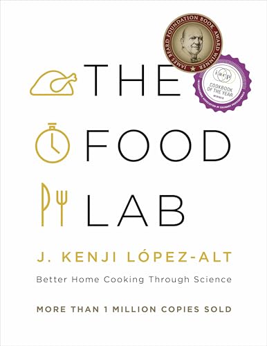 The Food Lab Better Home Cooking Through Science / López-Alt, J. Kenji