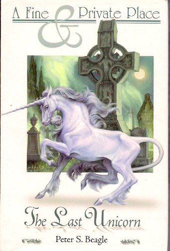 A Fine and Private Place & The Last Unicorn / Peter S Beagle
