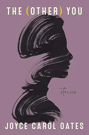 The (Other) You: Stories / by Joyce Carol Oates
