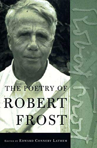 The Poetry of Robert Frost: The Collected Poems / Robert Frost