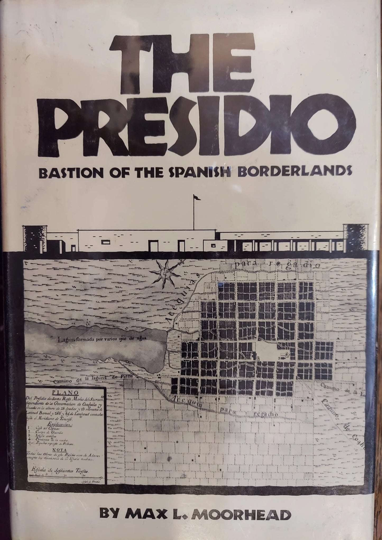 The Presidio: Bastion of the Spanish Borderlands / by Max L. Moorhead