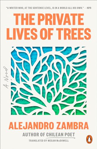The Private Lives of Trees: A Novel / Alejandro Zambra