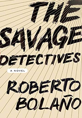 The Savage Detectives / Roberto Bolaño