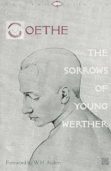 The Sorrows of Young Werther / by Goethe; Foreword by W. H. Auden