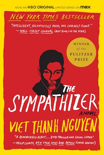 The Sympathizer: A Novel / Viet Thanh Nguyen