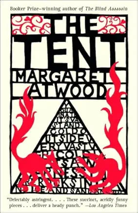 The Tent / Margaret Atwood