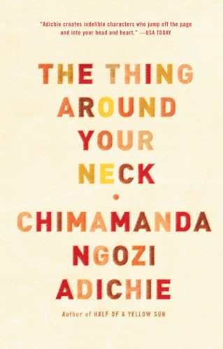 The Thing Around Your Neck / Chimamanda Ngozi Adichie
