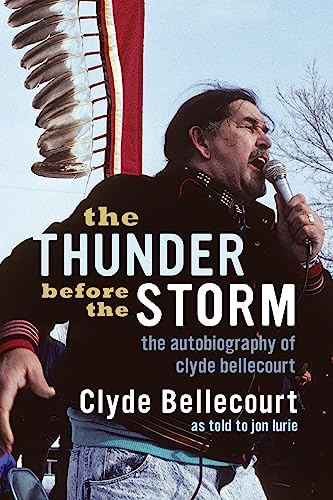 The Thunder Before the Storm: The Autobiography of Clyde Bellecourt / Clyde Bellecourt & Jon Lurie