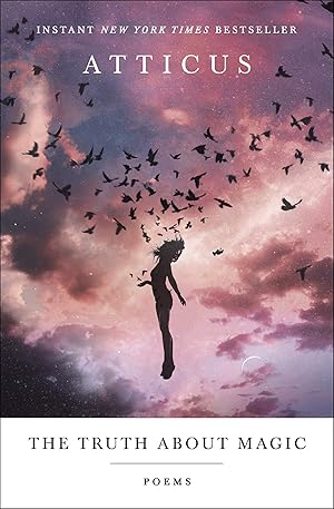The Truth About Magic: Poems / Atticus