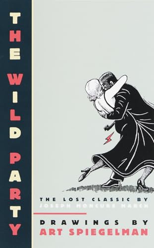 The Wild Party: The Lost Classic by Joseph Moncure March (Pantheon Graphic Library) / Spiegelman, Art; March, Joseph Moncure