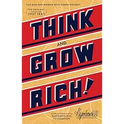 Think and Grow Rich: The 13 Steps to Riches / Napoleon Hill