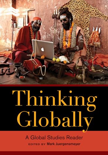 Thinking Globally: A Global Studies Reader / Mark Juergensmeyer
