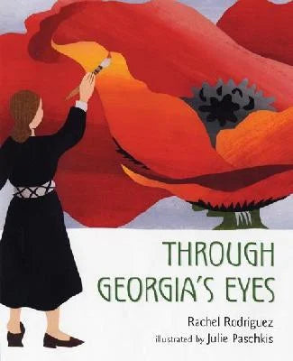 Through Georgia's Eyes / Rachel Rodriguez / Julie Paschkis