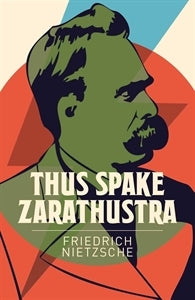 Thus Spake Zarathustra / by Friedrich Nietzsche