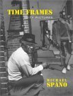 Michael Spano: Time Frames - City Pictures Spano, Michael; Susan Kismaric