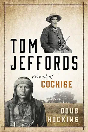 Tom Jeffords: Friend of Cochise / by Doug Hocking