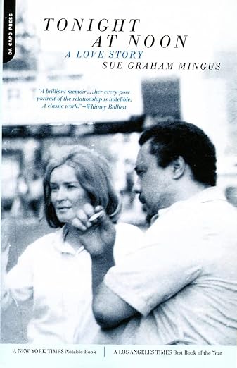 Tonight at Noon: A Love Story / Sue Graham Mingus
