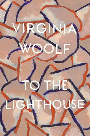 To The Lighthouse: The Virginia Woolf Library Authorized Edition / Virginia Woolf