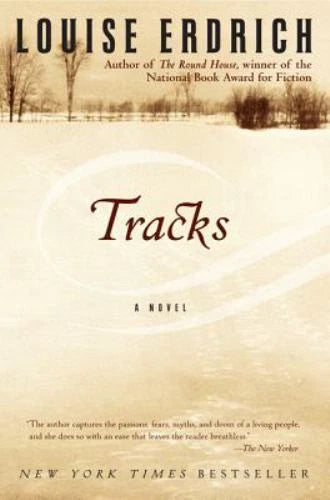 Tracks: A Novel / Louise Erdrich