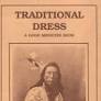 Traditional Dress: A Good Medicine Book - Knowledge and Methods of Old-Time Clothings / by Adolf Hungry Wolf