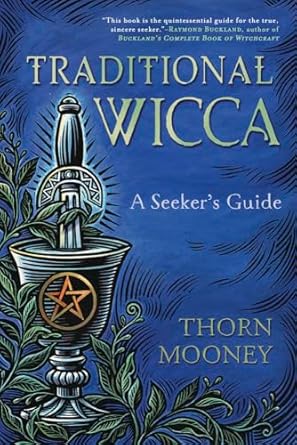 Traditional Wicca: A Seeker's Guide