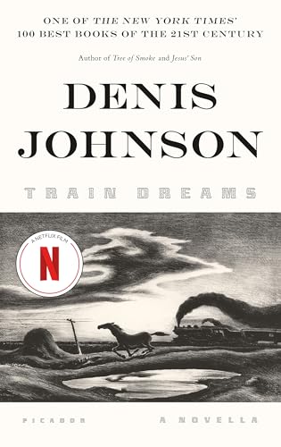 Train Dreams: A Novella  /Johnson, Denis