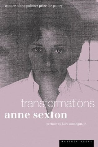 Transformations / Anne Sexton / foreword by Kurt Vonnegut, Jr.
