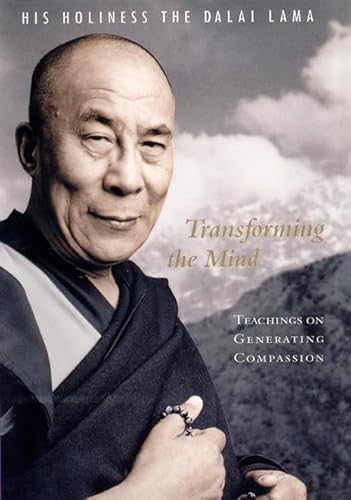 Transforming the Mind: Teachings on Generating Compassion / His Holiness the Dalai Lama