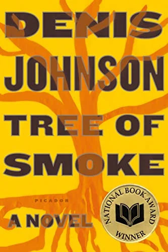 Tree of Smoke: A Novel / by Denis Johnson