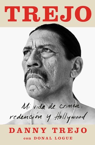 Trejo (Spanish edition): Mi Vida de Crimen, Redencion, y Hollywood (Atria Espanol) / Danny Trejo