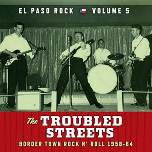 The Troubled Streets: El Paso Rock Volume Five Border Town Rock N' Roll 1958-64 Norton Records (VINYL / LP)