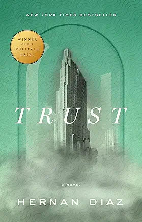 Trust: A Novel / by Hernan Diaz