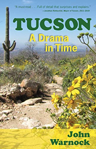 Tucson: A Drama in Time / by John Warnock