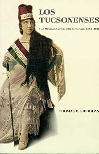 Los Tucsonenses: The Mexican Community in Tucson, 1854-1941
