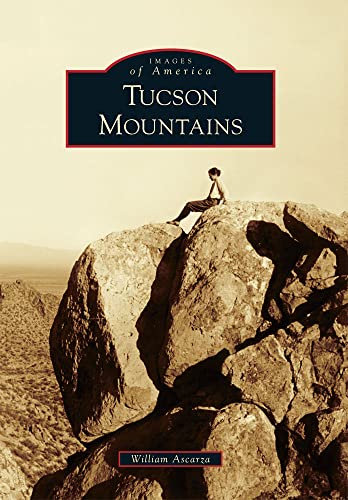 Tucson Mountains (Images of America) / William Ascarza
