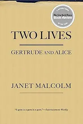 Two Lives: Gertrude and Alice / Janet Malcolm