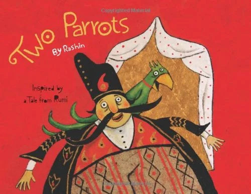 Two Parrots / by Rashin (Inspired by a Tale from Rumi)