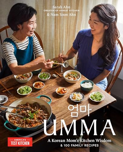 Umma: A Korean Mom's Kitchen Wisdom and 100 Family Recipes / Ahn, Sarah,Ahn, Nam Soon