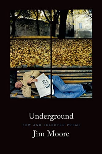 Underground: New and Selected Poems / Jim Moore
