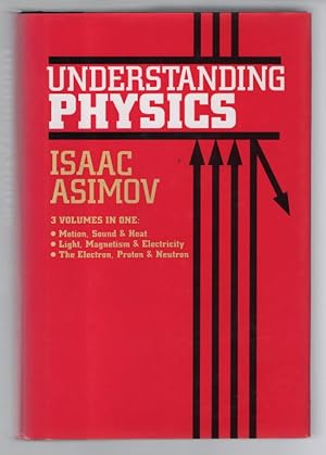 Understanding Physics (3 Volumes in 1) / Isaac Asimov