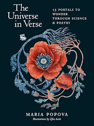 The Universe in Verse: 15 Portals to Wonder through Science & Poetry (NEW) / by Maria Popova and Ofra Amit