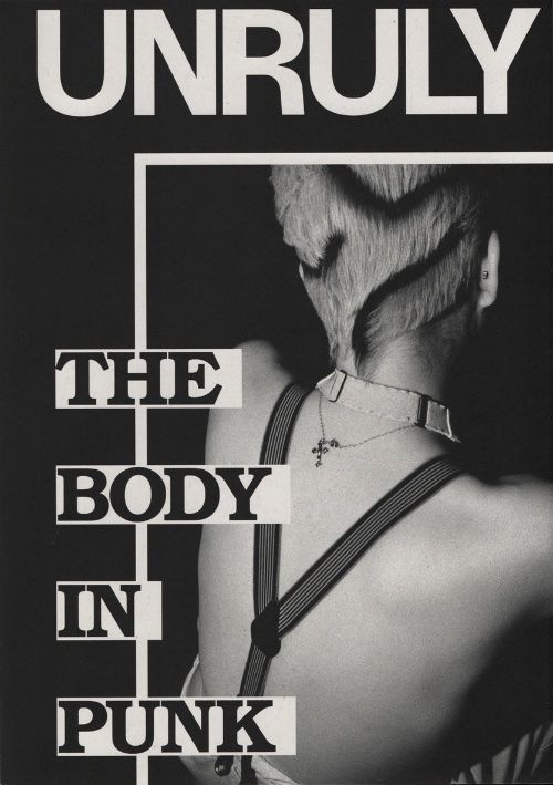 Unruly: The Body in Punk /