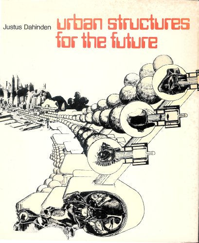 Urban Structures for the Future / Justus Dahinden