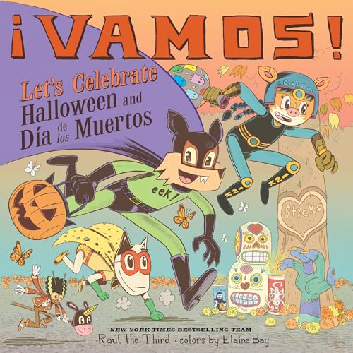 ¡Vamos! Let's Celebrate Halloween and Día de los Muertos: A Halloween and Day of the Dead Celebration / Raúl the Third Bay, Elaine