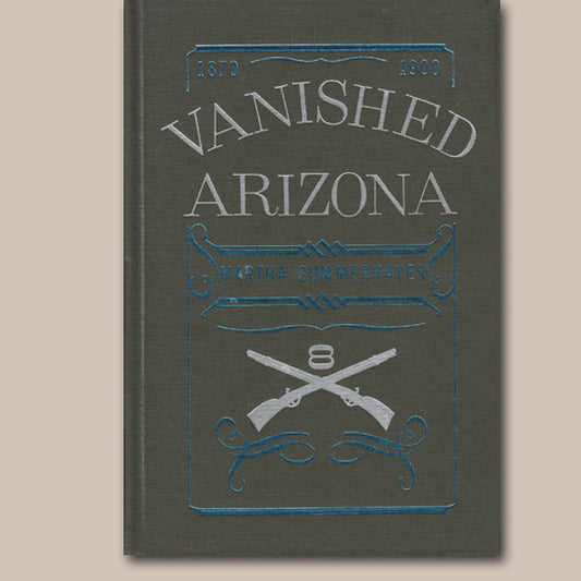 Vanished Arizona 1870 - 1900 / Martha Summerhayes