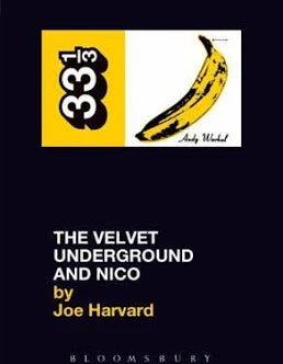The Velvet Underground and Nico (33 1/3) Part of: 33 1/3 (174 books) / by Joe Harvard